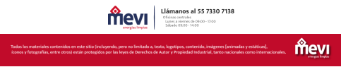 Llámanos al 55 7330 7138 Oficinas centrales Lunes a viernes de 09:00 - 17:00 Sábado 09:00 - 14:00