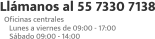 Llámanos al 55 7330 7138 Oficinas centrales Lunes a viernes de 09:00 - 17:00 Sábado 09:00 - 14:00